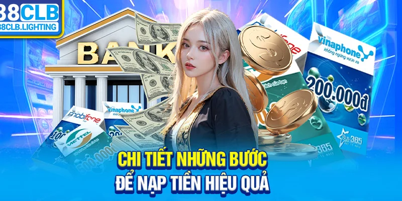 Chi tiết những bước để nạp tiền hiệu quả