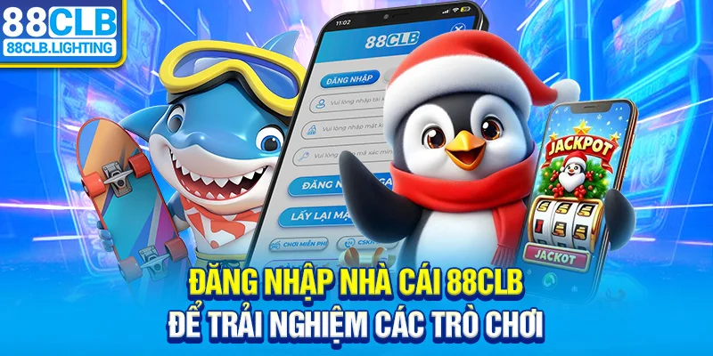 Đăng nhập 88CLB để trải nghiệm các trò chơi