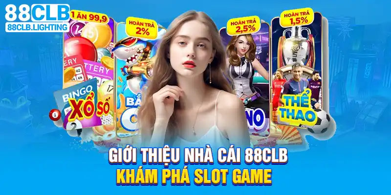 Giới thiệu 88CLB: khám phá slot game