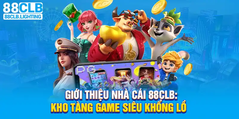 Giới thiệu 88CLB:  Kho tàng game siêu khổng lồ