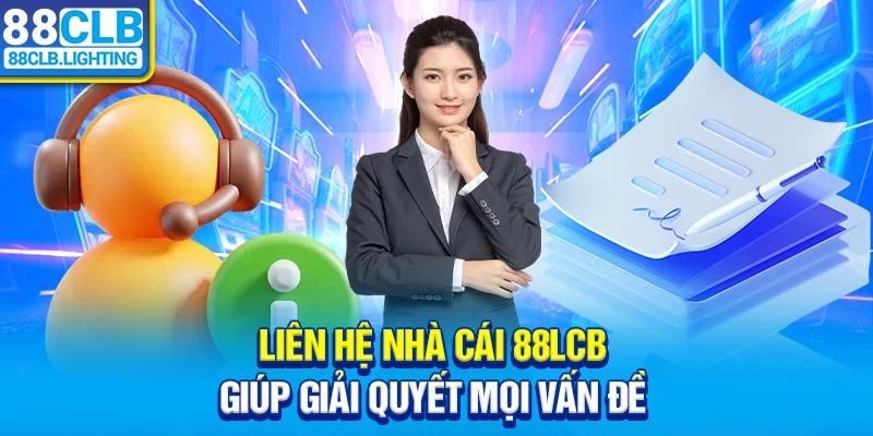 Liên hệ nhà cái 88CLB giúp giải quyết mọi vấn đề