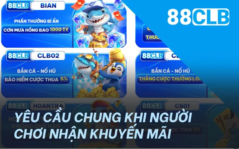Yêu cầu chung khi người chơi nhận khuyến mãi